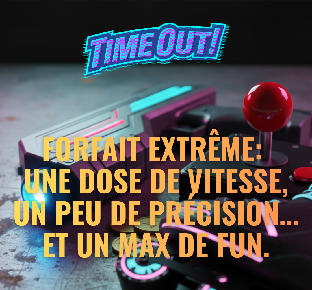 FORFAIT EXTREME - TIME OUT & LA ZONE